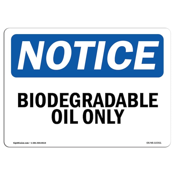 Safety Sign, OSHA Notice, 7" Height, Aluminum, Biodegradable Oil Only Sign, Landscape